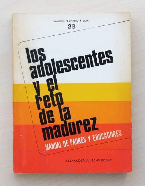 LOS ADOLESCENTES Y EL RETO DE LA MADUREZ. Manual de padres y educadores