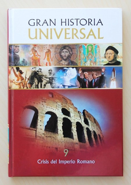 GRAN HISTORIA UNIVERSAL. Tomo 9: CRISIS DEL IMPERIO ROMANO.