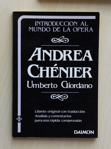 ANDREA CHÉNIER. Umberto Giordano. (Col. Introducción al Mundo de la Ópera / Bilingüe)