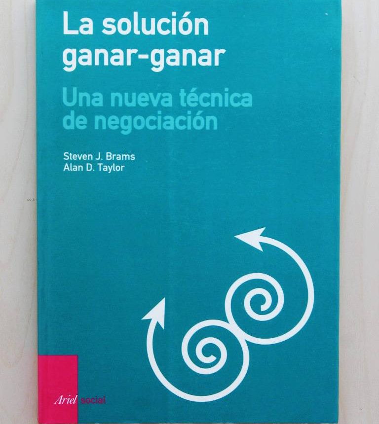 LA SOLUCIÓN GANAR-GANAR. Una nueva técnica de negociación