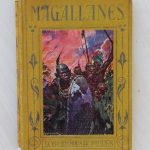 HERNANDO DE MAGALLANES. El famoso navegante del siglo XVI. Su vida y sus hechos relatados a los niños.  (1ª Edición, 1926)