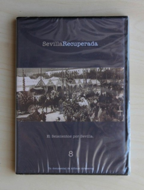 SEVILLA RECUPERADA 8. El Seiscientos por Sevilla.  (DVD)