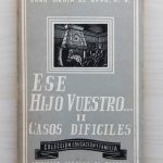 ESE HIJO VUESTRO. II. CASOS DIFICILES