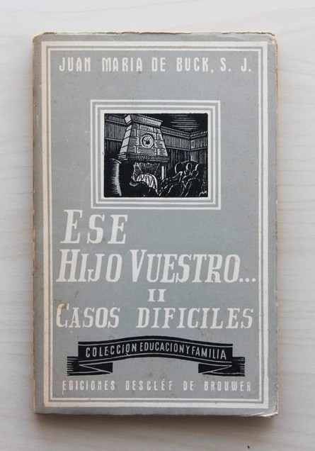 ESE HIJO VUESTRO. II. CASOS DIFICILES