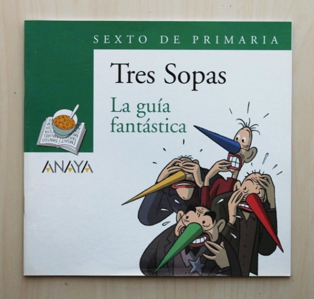 Tres sopas. LA GÚIA FANTÁSTICA. Sexto de primaria