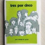 TRES POR CINCO para trabajar en grupo.  (Selecciones de Pastoral Juvenil, 12)