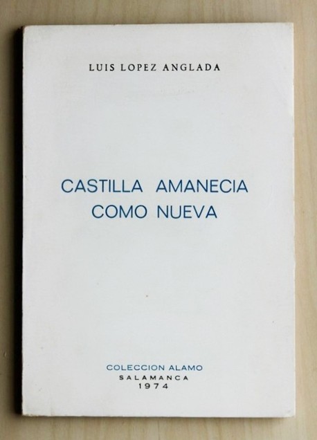 CASTILLA AMANECÍA COMO NUEVA.  (Firmado por el autor)