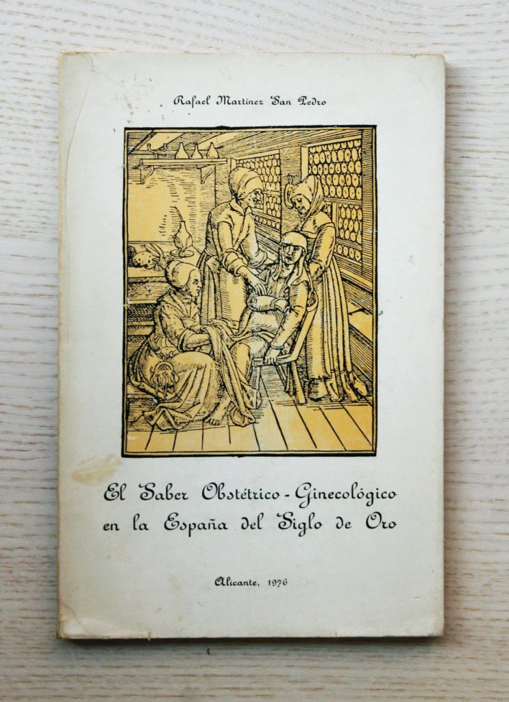 EL SABER OBSTÉTRICO-GINECOLÓGICO EN LA ESPAÑA DEL SIGLO DE ORO