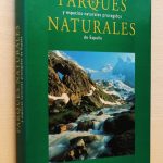 PARQUES NATURALES Y ESPACIOS NATURALES PROTEGIDOS DE ESPAÑA. Tomo I