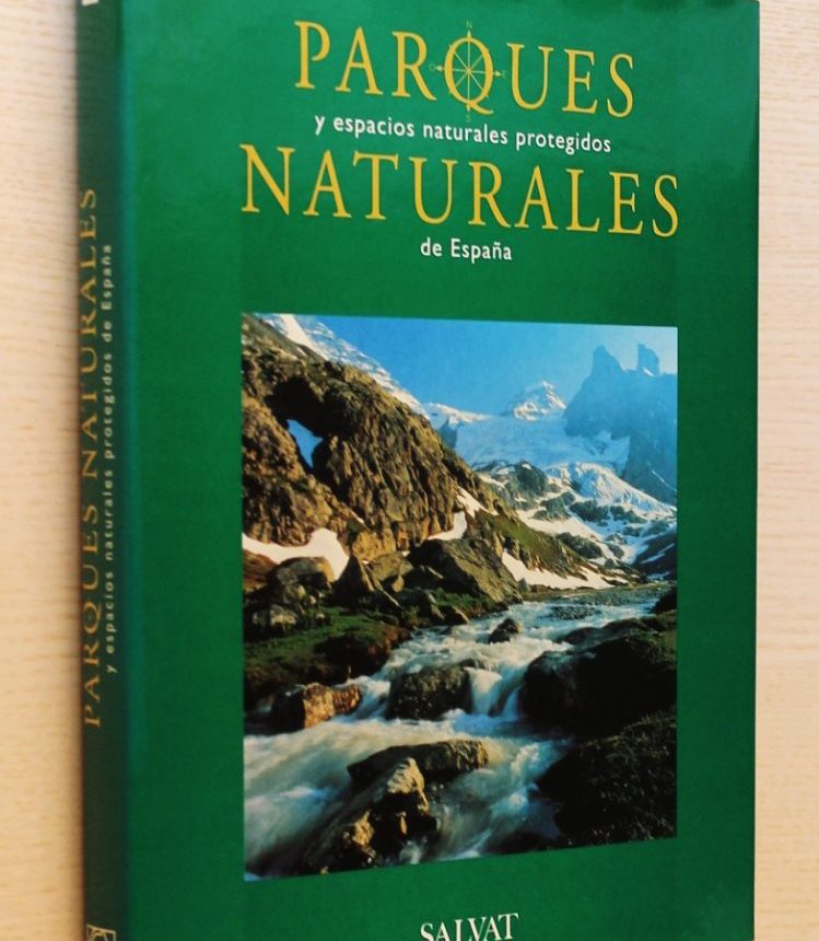 PARQUES NATURALES Y ESPACIOS NATURALES PROTEGIDOS DE ESPAÑA. Tomo I