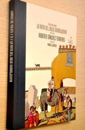 LA RUTA DEL BAJO GUADALQUIVIR vista por Roberto Sanchez Terreros. (Col. Libros de Viajes, 9)