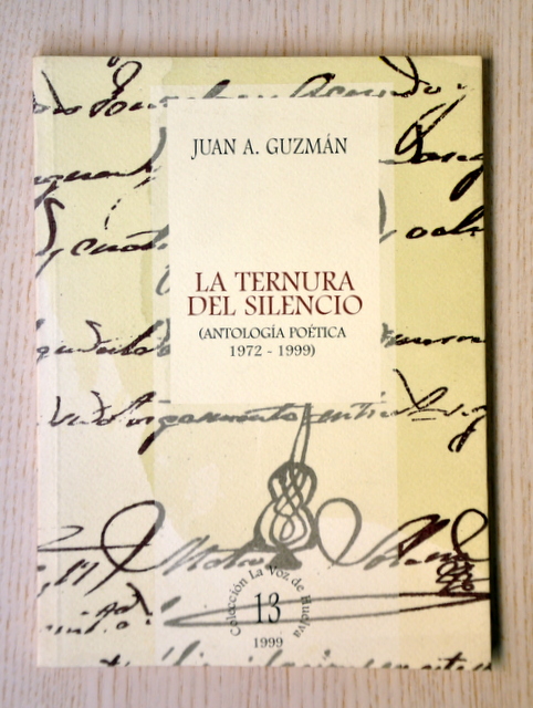 LA TERNURA DEL SILENCIO (Antología poética 1972-1999). (Col. La Voz de Huelva, 13)