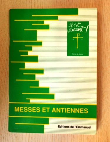 MESSES ET ANTIENNES. Il est vivant. Carnet de chants