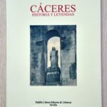 CĂCERES. Historia y leyendas