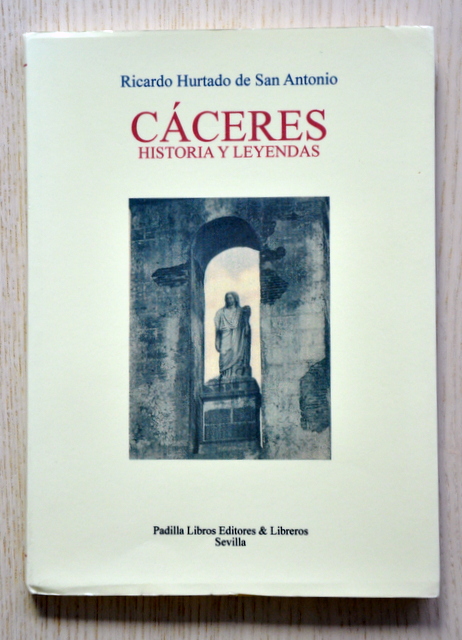 CÁCERES. Historia y leyendas
