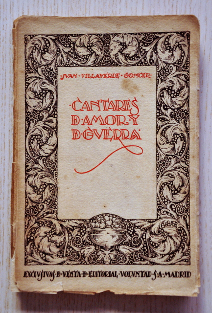 CANTARES DE AMOR Y DE GUERRA.  (Firmado por el autor)