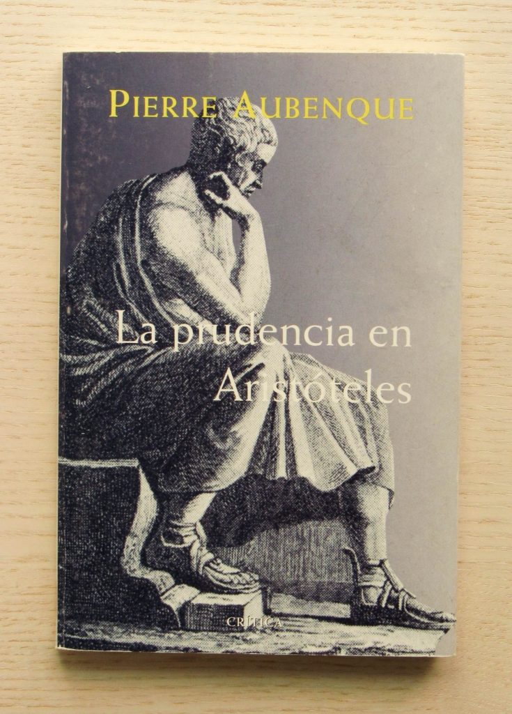 LA PRUDENCIA EN ARISTÓTELES. Con un apéndice sobre la prudencia en Kant