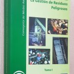 Técnicas de Prevención de la Generación de Suelos Contaminados: LA GESTIÓN DE RESIDUOS PELIGROSOS. Tomo I
