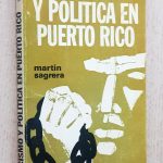 RACISMO Y POLÍTICA EN PUERTO RICO. La desintegración interna y externa de un pueblo.
