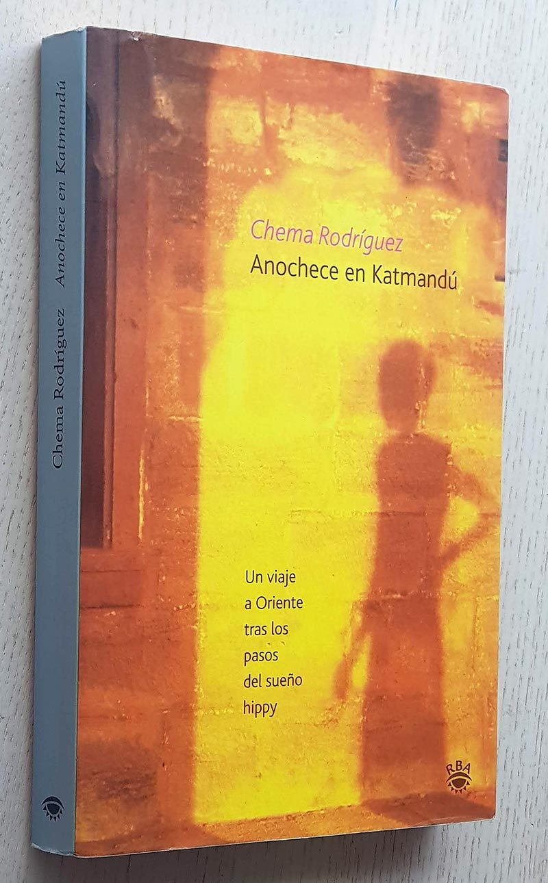 ANOCHECE EN KATMANDÚ. Un viaje a Oriente tras los pasos del sueño hippy