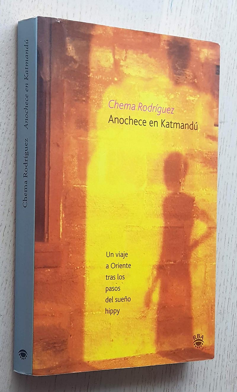 ANOCHECE EN KATMANDÚ. Un viaje a Oriente tras los pasos del sueño hippy