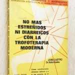 NO MAS ESTREÑIDOS NI DIARREICOS CON LA TROFOTERAPIA MODERNA.