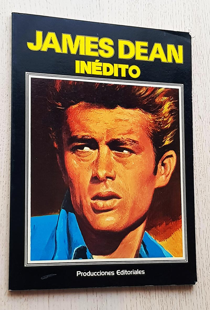 JAMES DEAN INÉDITO. Una vida apasionada y apasionante