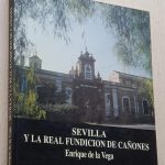SEVILLA Y LA REAL FUNDICIÓN DE CAÑONES