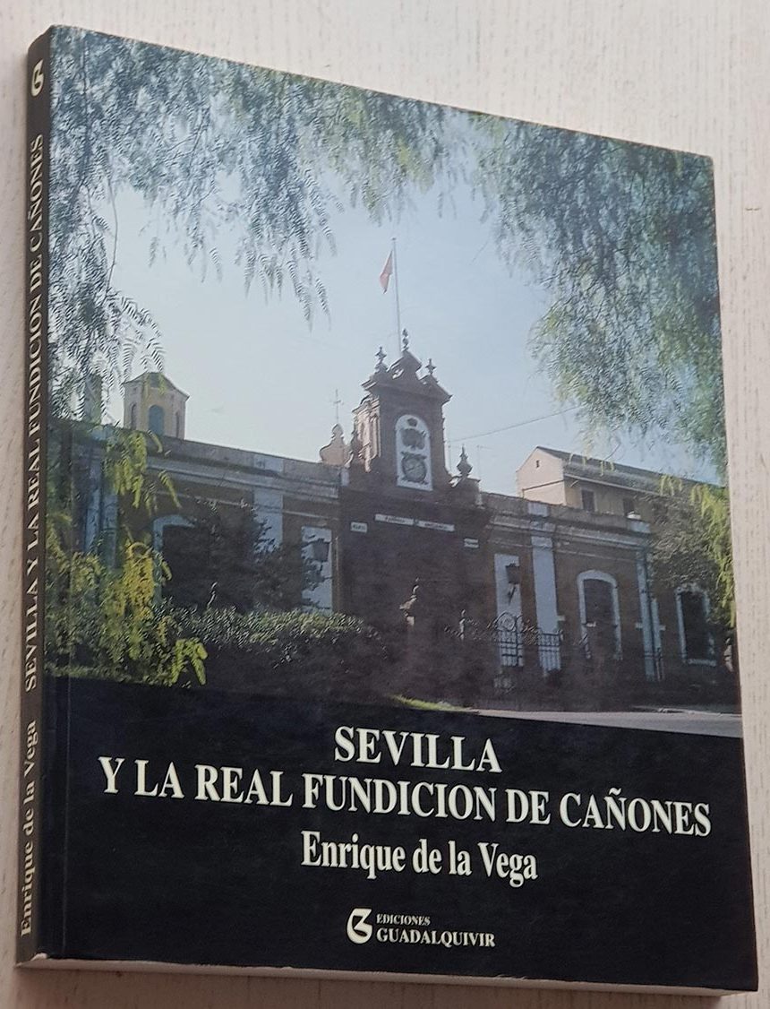 SEVILLA Y LA REAL FUNDICIÓN DE CAÑONES