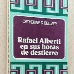 RAFAEL ALBERTI EN SUS HORAS DE DESTIERRO