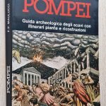 POMPEI. Guida archeologica degli scavi con itinerari piante e ricostruzioni