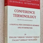 CONFERENCE TERMINOLOGY. A manual for conference members and interpreters in English, French, Spanish, Russian, Italian, German & Hungarian