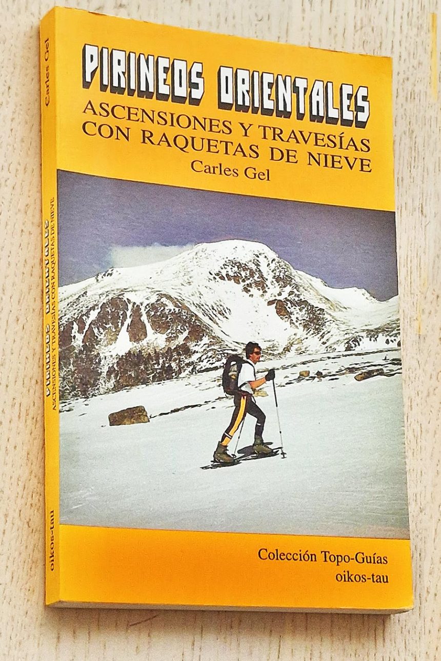 PIRINEOS ORIENTALES. Ascensiones y travesías con raquetas de nieve