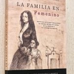 LA FAMILIA EN FEMENINO. Prácticas sociales y relaciones de género entre los Cepeda en el tránsito a la contemporaneidad