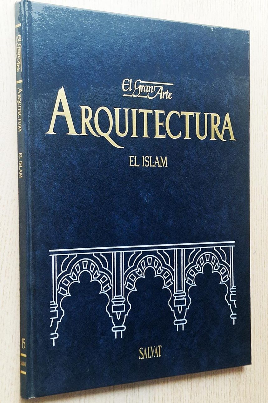 El Gran Arte en la ARQUITECTURA. tomo 15. EL ISLAM