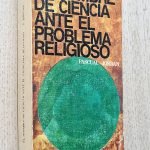 EL HOMBRE DE CIENCIA ANTE EL PROBLEMA RELIGIOSO