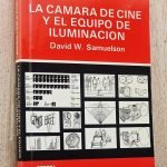 LA CÁMARA DE CINE Y EL EQUIPO DE ILUMINACIÓN. Educación Elección y Técnica