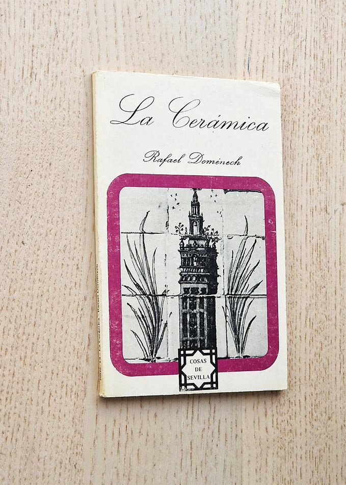 LA CERÁMICA (Col. Cosas de Sevilla, 14)