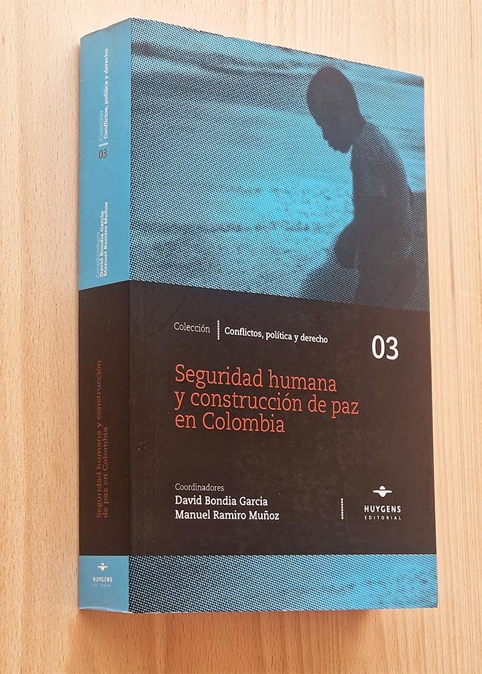 SEGURIDAD HUMANA Y CONSTRUCCIÓN DE PAZ EN COLOMBIA