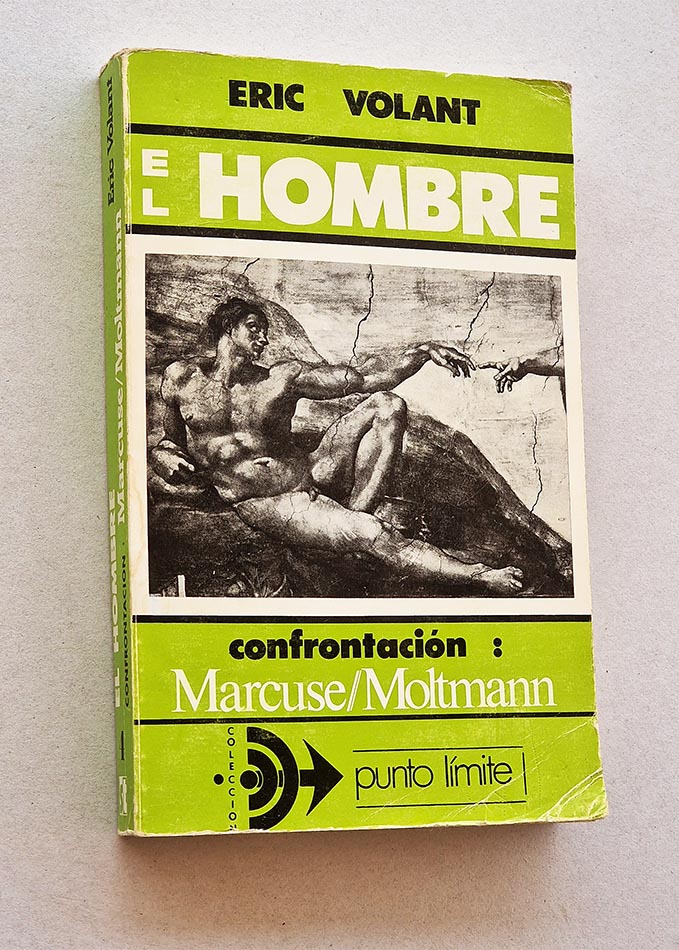 EL HOMBRE. CONFRONTACIÓN MARCUSE/MOLTMANN. Colección Punto límite