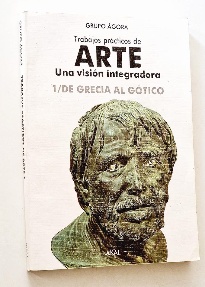 TRABAJOS PRÁCTICOS DE ARTE. Una visión integradora. 1/de Grecia al Gótico