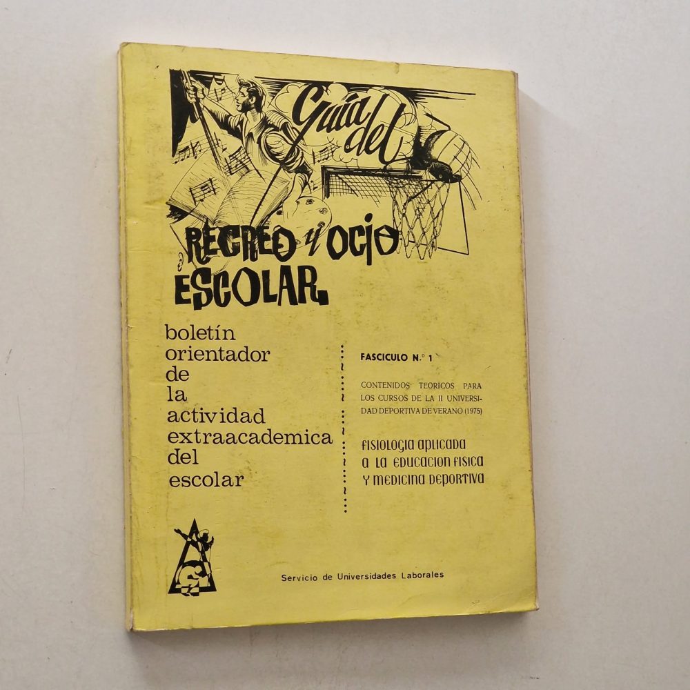 GUÍA DEL RECREO Y OCIO ESCOLAR. Boletín orientador de la actividad extraacademica del escolar. Fascículo nº 1