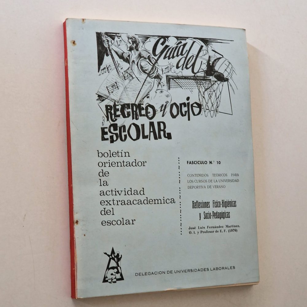 GUÍA DEL RECREO Y OCIO ESCOLAR. Boletín orientador de la actividad extraacademica del escolar. Fascículo nº 10
