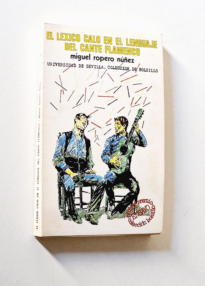 EL LÉXICO CALO EN EL LENGUAJE DEL CANTE FLAMENCO. ( Firmado por el autor )