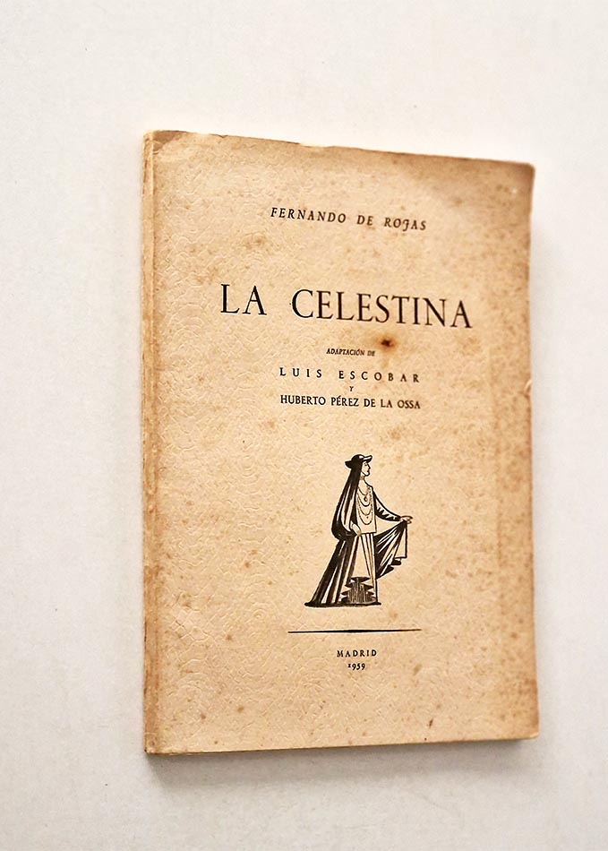 LA CELESTINA  adaptación de Luis Escobar y Huberto Pérez de la Ossa