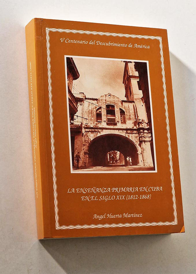 LA ENSEÑANZA PRIMARIA EN CUBA EN EL SIGLO XIX ( 1812 - 1868 )