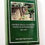 CONTROL SOCIAL Y ACTITUDES POLÍTICAS EN PUERTO RICO ( 1823 - 1837 )