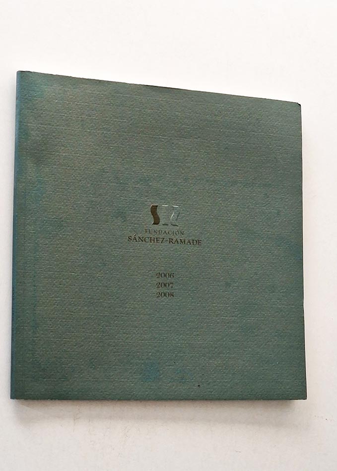 FUNDACIÓN SÁNCHEZ - RAMADE MEMORIA 2006, 2007, 2008