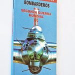 GUÍA ILUSTRADA DE LOS BOMBARDEROS de la SEGUNDA GUERRA MUNDIAL. ( I )