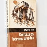CENTAUROS, HÉROES, DRUIDAS